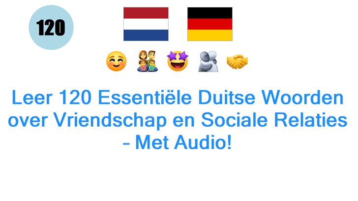 Leer 120 Essentiële Duitse Woorden over Vriendschap en Sociale Relaties – Met Audio!